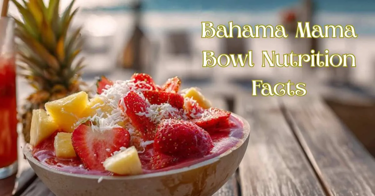 Bahama Mama Bowl Nutrition Facts